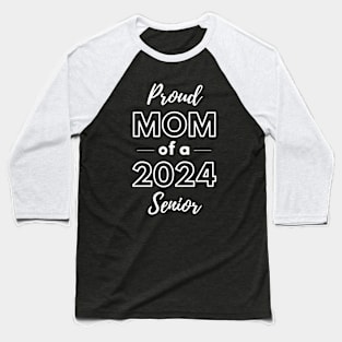 Proud Mom Of A 2024 Senior Graduation Day Baseball T-Shirt